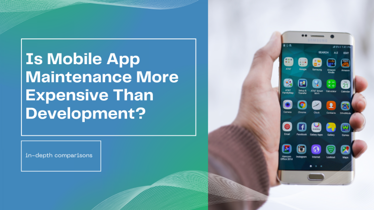 Is Mobile App Maintenance More Expensive Than Development?
